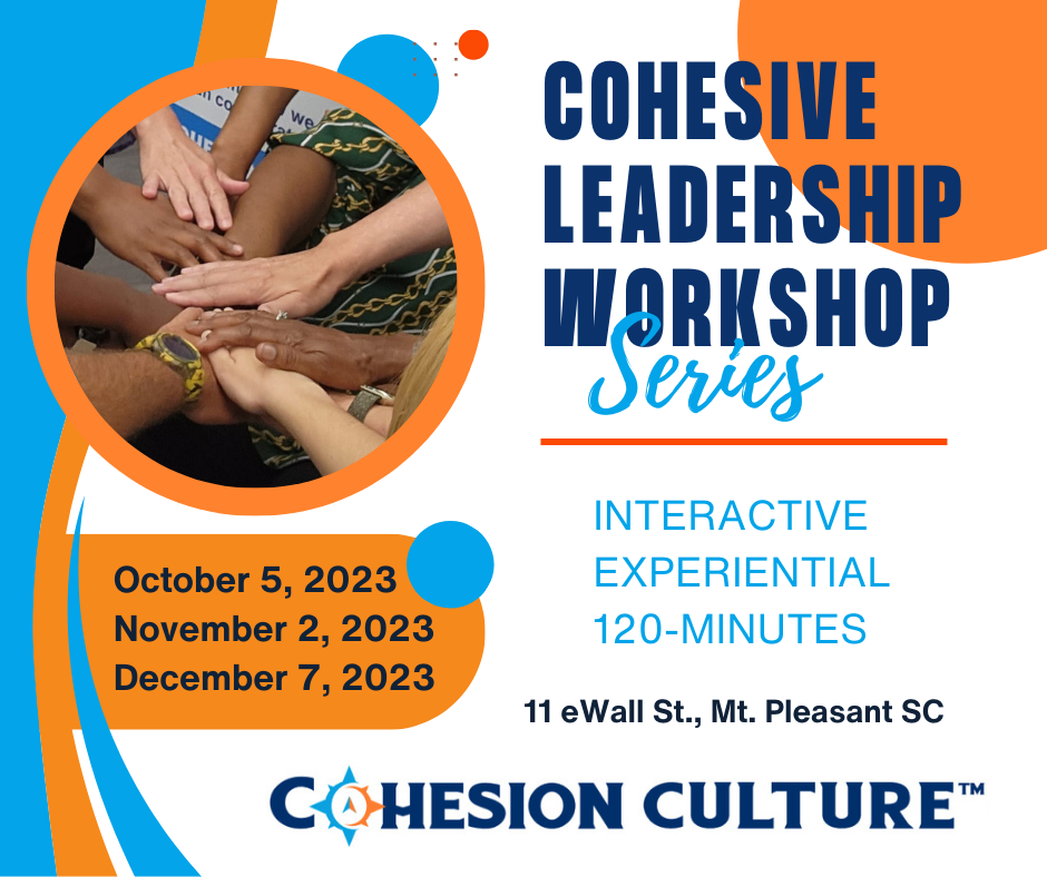 Cohesive Leadership Workshop Series Charleston South Carolina