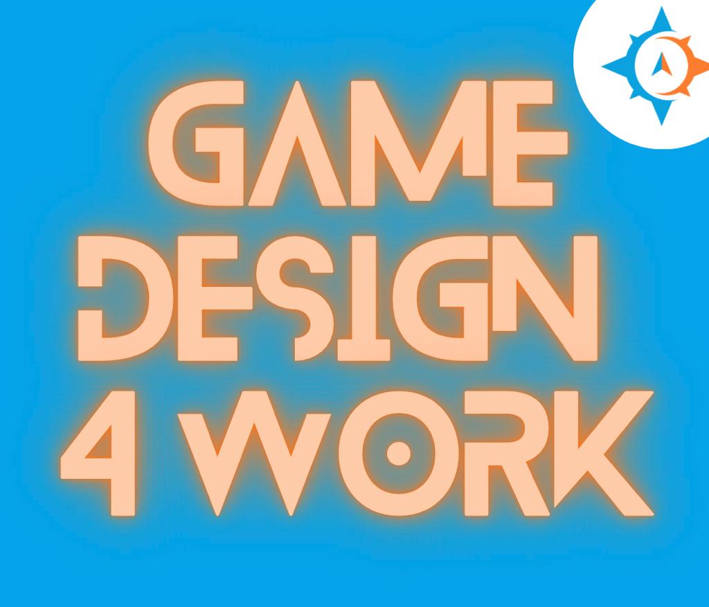 Game Design 4 Work