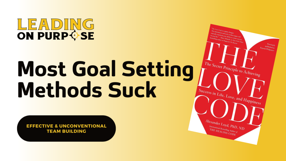 Most_Goal_Setting_Methods_Suck_Leading_On_Purpose_Newsletter-579d2bee image Most_Goal_Setting_Methods_Suck_Leading_On_Purpose_Newsletter-579d2bee Most Goal Setting Methods Suck