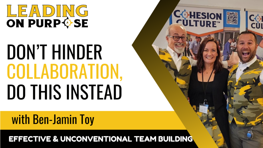 Dont_Hinder_Collaboration_Do_This_Instead_-_Leading_On_Purpose_Newsletter-58a20410 Don't Hinder Collaboration, Do This Instead