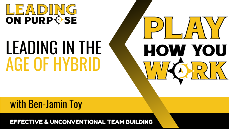 Leading_in_the_Age_of_Hybrid-582d502d Play How You Work