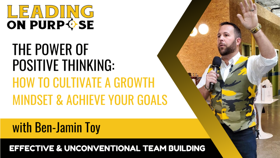 The_Power_of_Positive_Thinking_Leading_On_Purpose The Power of Positive Thinking: How to Cultivate a Growth Mindset and Achieve Your Goals
