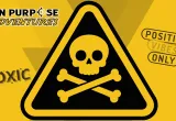toxic-skull-warning-sign-positive-vibes-only-60b63e90 On Purpose Adventures Blog