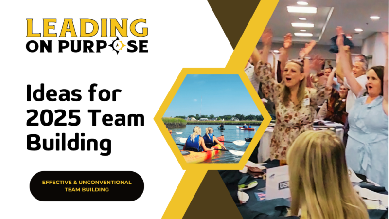 Ideas_for_2025_Team_Building_Leading_On_Purpose_Newsletter-resized-6eea10d7 On Purpose Adventures Blog - Results from #40