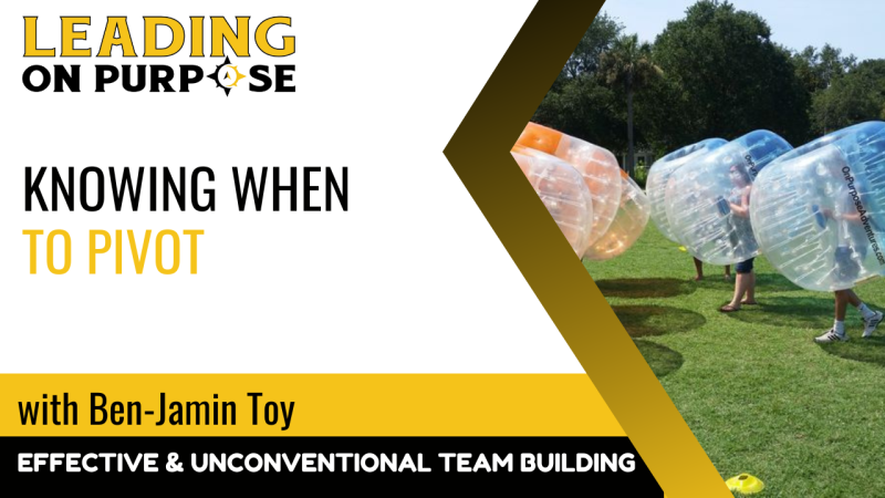 Knowing_When_to_Pivot_Leading_On_Purpose_Newsletter-6e1e1750 On Purpose Adventures Blog - Results from #56