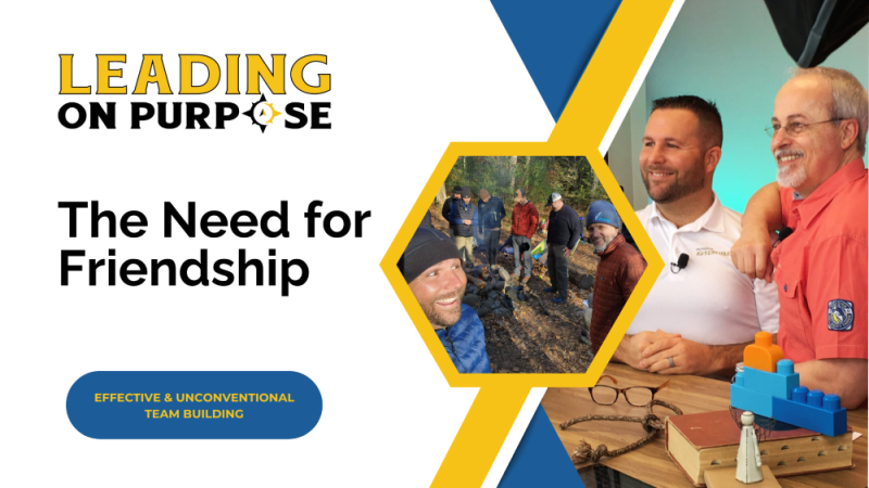 The_Need_for_Friendship_Leading_On_Purpose_Newsletter_2-77b8e738 On Purpose Adventures Blog - Results from #48