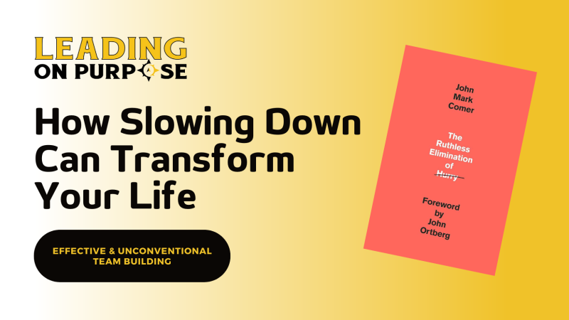 How_Slowing_Down_Can_Transform_Your_Life_Leading_On_Purpose-7c801a9f On Purpose Adventures Blog - Results from #56