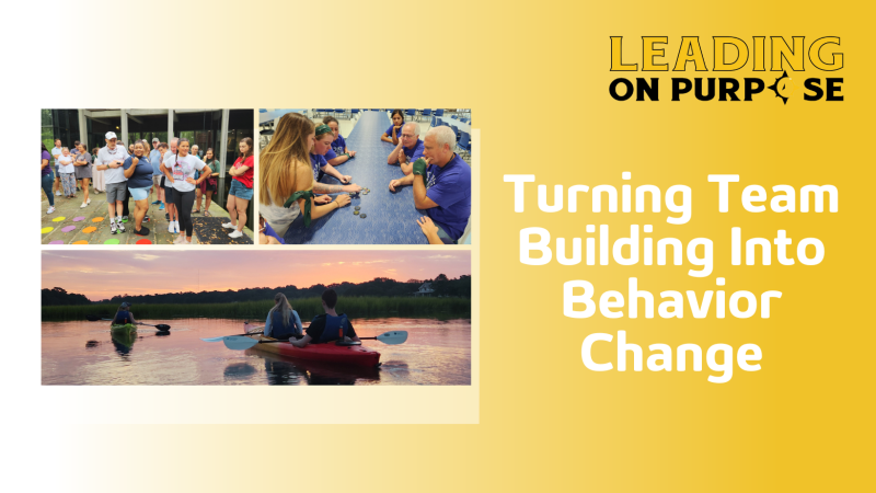 How_to_Turn_a_One-Off_Team_Event_Into_Lasting_Culture_Change_Blog_Post On Purpose Adventures Blog