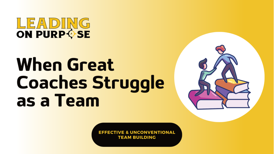 Where_Do_Great_Coaches_Get_Coached_Leading_On_Purpose_Newsletter-b541a76e Where Do Great Coaches Get Coached?