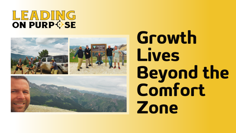 Growth_Lives_Beyond_the_Comfort_Zone_Leading_On_Purpose_Newsletter-bce43ba4 On Purpose Adventures Blog - Results from #24