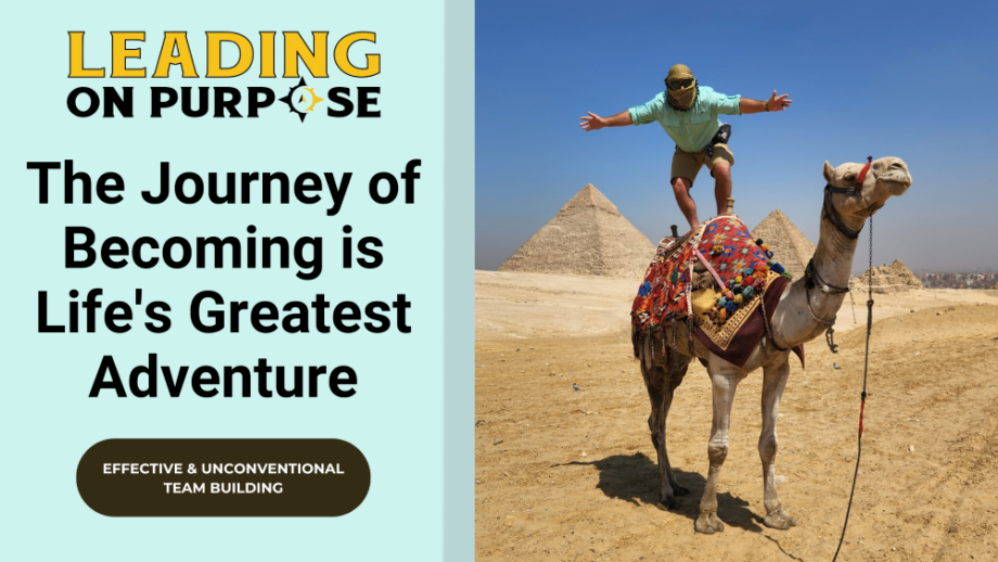 The_Journey_of_Becoming_is_Lifes_Greatest_Adventures_Leading_On_Purpose_Newsletter-e04cfe93 The Journey of Becoming is Life's Greatest Adventure