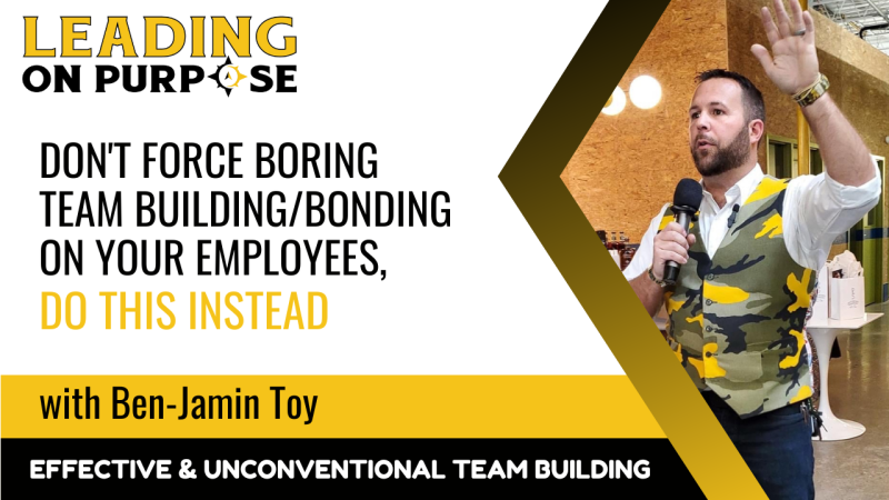 Dont_force_boring_team_building_bonding_Leading_On_Purpose-f06b3e10 Newsletters - Results from #72