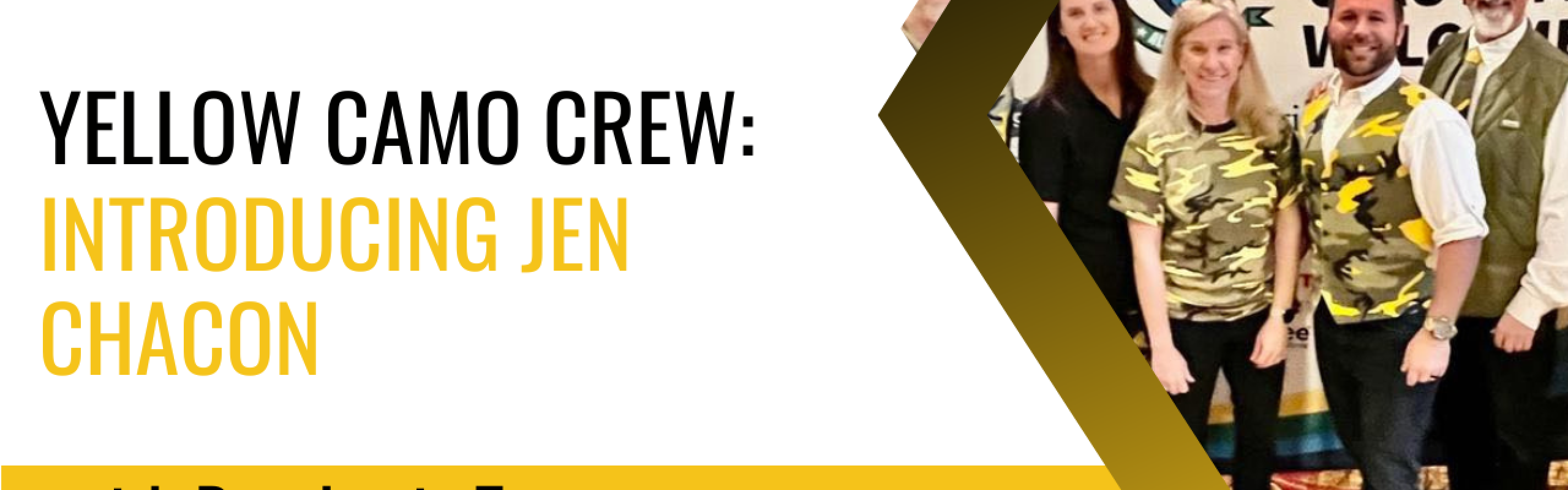 Yellow Camo Crew: Introducing Jen Chacon