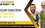 Yellow_Camo_Crew_Introducing_Dr._Troy_Hall_Leading_On_Purpose-57791790 On Purpose Adventures Blog