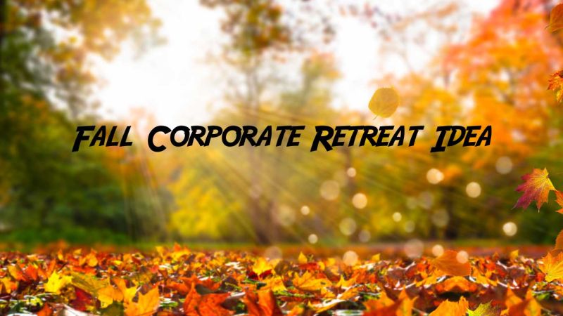 Fall-Corporate-Retreat-Idea-3-a05690e5 On Purpose Adventures Blog - Results from #24